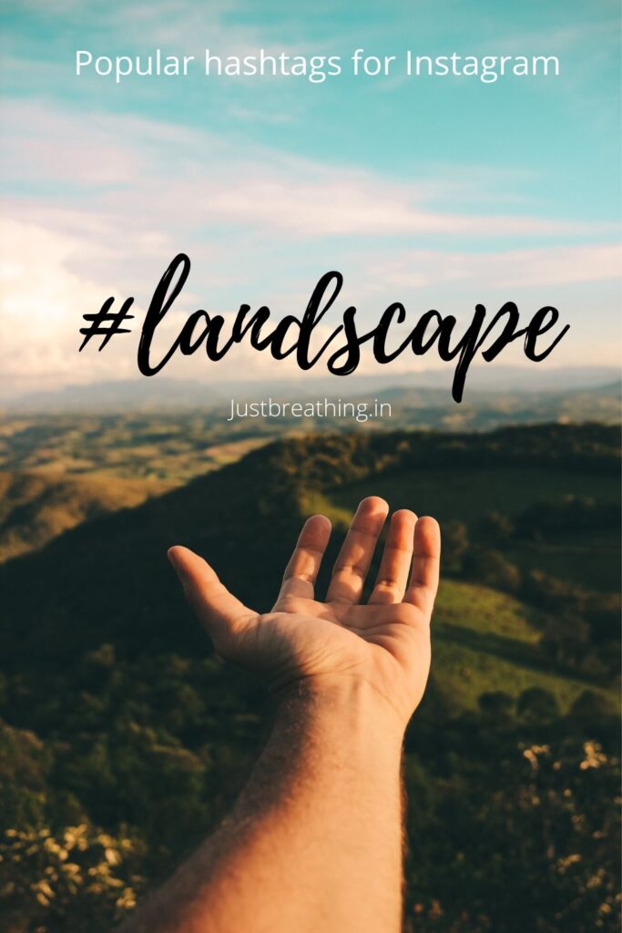 Popular landscape hashtags for instagram - landscape photography instagram hashtags