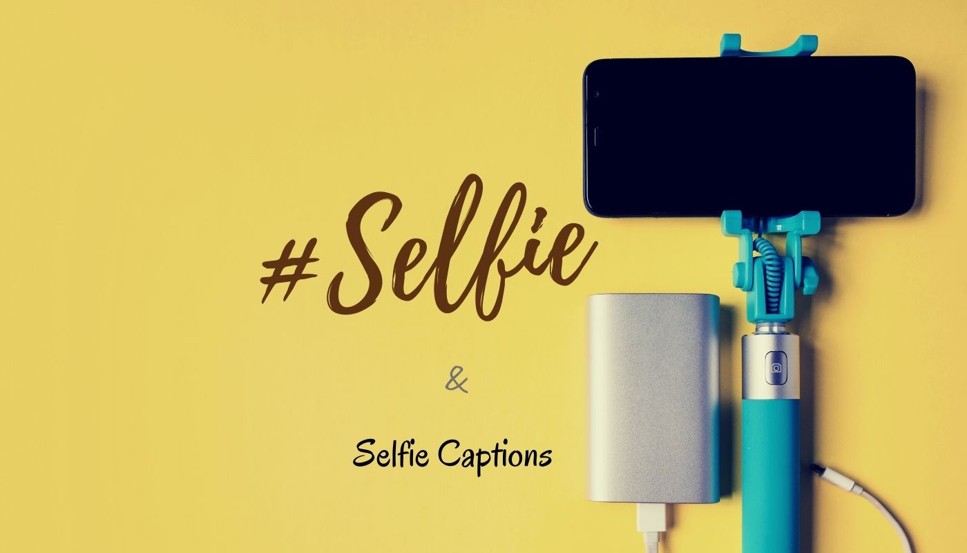 You are currently viewing Best Selfie Hashtags & Selfie Captions for Instagram Just Copy and Paste Selfie Bio