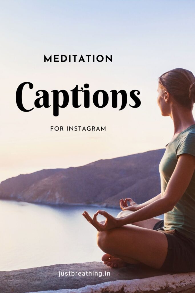Best Meditation Captions for Instagram and Meditation Hashtags with Bio meditation captions for instagram - caption for meditation