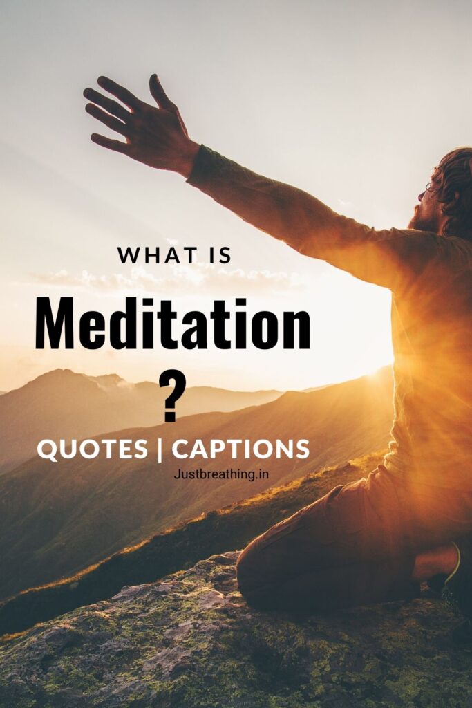 what is meditation? - Best quotes and captions for meditation