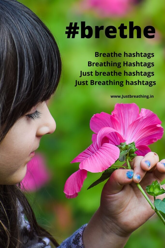 Breathe hashtags - Breathing hashtags - Just breathe hashtags - Just Breathing hashtags