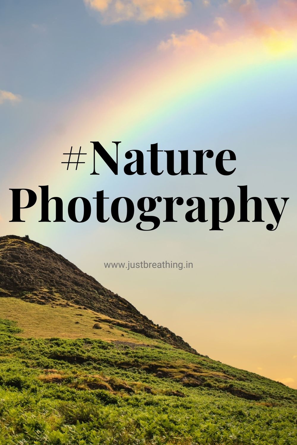 Best Nature photography hashtags for beautiful Nature - Just Breathing