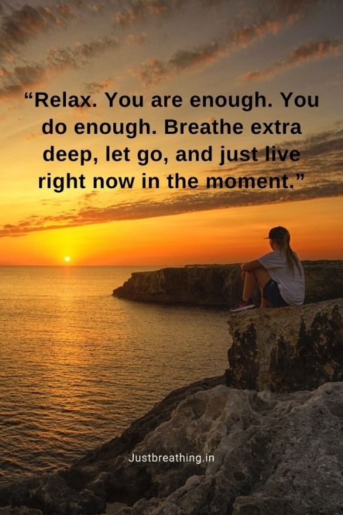 best Take a moment to breathe quotes relax and enjoi every moments