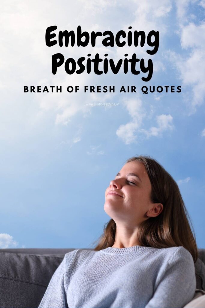 Embracing Positivity of Breath of Fresh Air Quotes