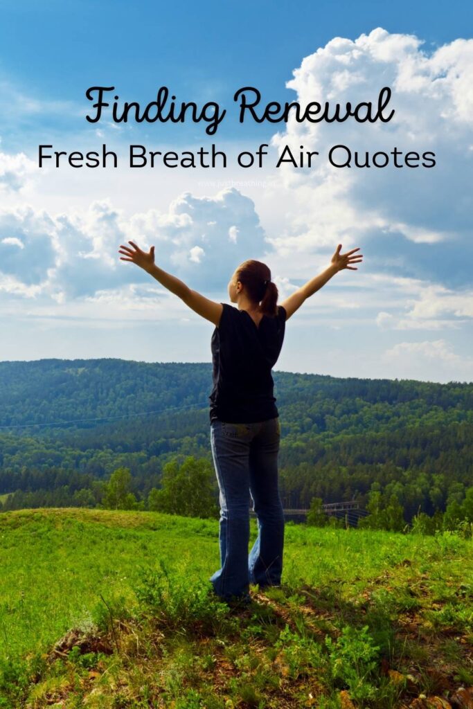 Finding Renewal with Fresh Breath of Air Quotes