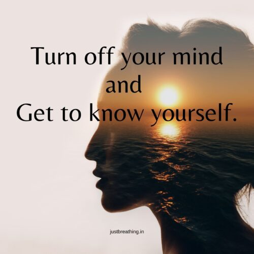 Turn off your mind and get to know yourself. Caption for meditation photo for instagram